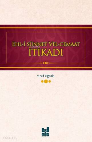 Ehl-i Sünnet ve El-Cemaat İtikadı - 1