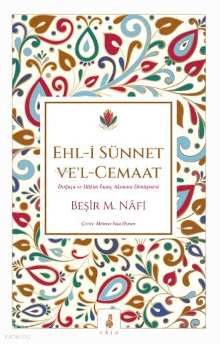 Ehl-i Sünnet Ve'l - Cemaat;Doğuşu ve Hâkim İnanç Akımına Dönüşmesi - 1