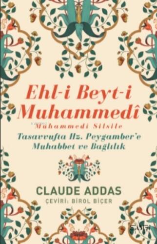 Ehli Beyti Muhammedi Muhammedi Silsile;Tasavvufta Hz. Peygamber’e Muhabbet ve Bağlılık - 1