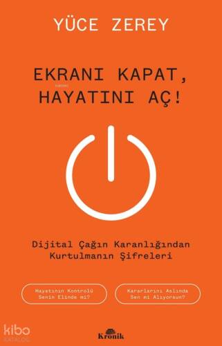 Ekranı Kapat, Hayatını Aç!;Dijital Çağın Karanlığından Kurtulmanın Şifreleri - 1