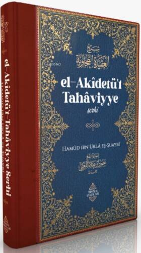 El-Akîdetü’t Tahâviyye Şerhi - 1