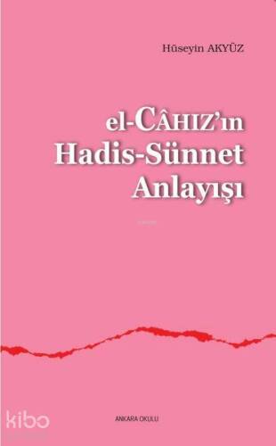 El-Câhızın Hadis-Sünnet Anlayışı - 1