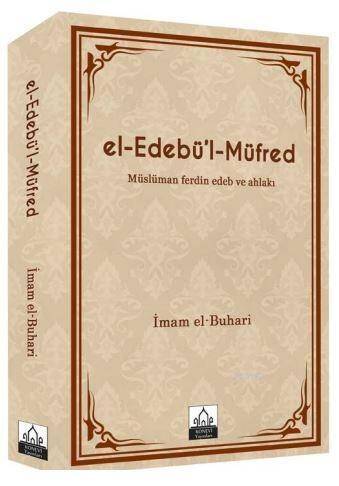 El-Edebü'l-Müfred Müslüman Ferdin Edeb ve Ahlakı - 1