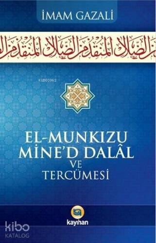 El-Munkızu Mine'd Dalâl ve Tercümesi; Dalaletten Hidayete - 1