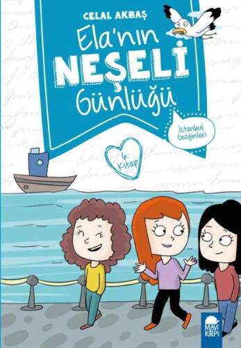 Elanın Neşeli Günlüğü (Kitap 6); İstanbul Gezginleri - 1