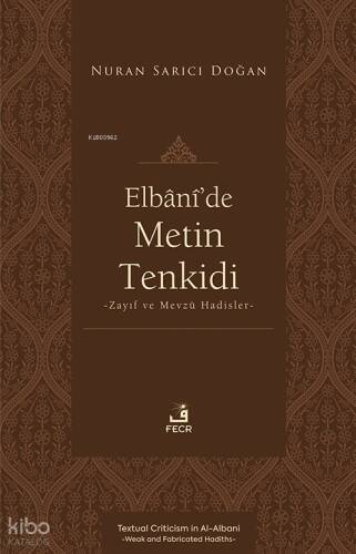 Elbânî’de Metin Tenkidi ;Zayıf ve Mevzû Hadisler - 1