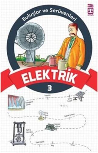 Elektrik; Buluşlar ve Serüvenleri, 9+ Yaş - 1
