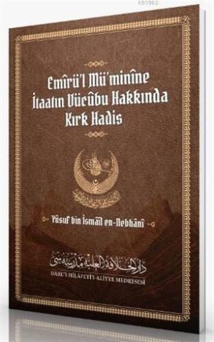 Emirü'l Mü'minine İtaatın Vücubu Hakkında Kırk Hadis - 1