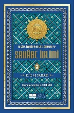 En Güzel Örneğin En Güzel Örnekleri Sahabe İklimi 3.Cilt; 82 İl 82 Sahabi-Ciltli Şamua; 82 İl 82 Sahabi - 1