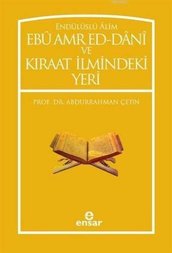 Endülüslü Âlim Ebû Amr Ed-Dânî ve Kıraat İlmindeki Yeri - 1