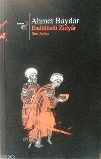 Endülüslü Zidyar; Son Anka - 1