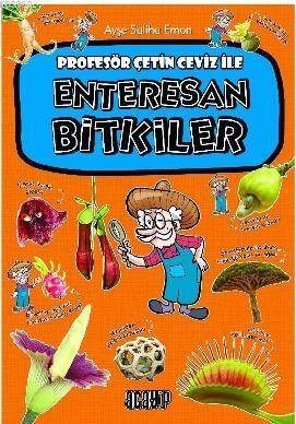 Enteresan Bitkiler; Profesör Çetin Ceviz / 2 - 1