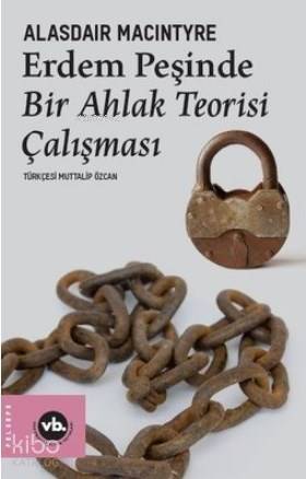 Erdem Peşinde Bir Ahlak Teorisi Çalışması - 1