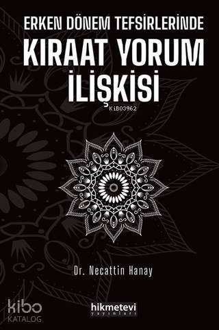 Erken Dönem Tefsirlerinde Kıraat Yorum İlişkisi - 1