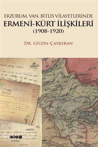 Erzurum, Van, Bitlis Vilayetlerinde Ermeni-Kürt İlişkileri (1908-1920) - 1