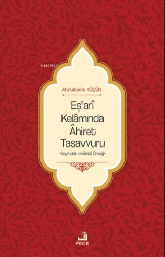 Eş'arî Kelâmında Âhiret Tasavvuru - 1