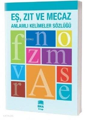 Eş Zıt ve Mecaz Anlamlı Kelimeler Sözlüğü - 1