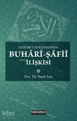Eser Rey Ayrışmasında Buhâri Şafiî İlişkisi - 1