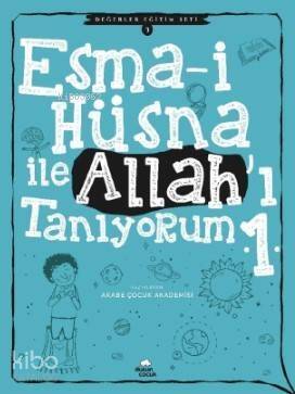 Esma-i Hüsna ile Allah'ı Tanıyorum - 1; Değerler Eğitim Seti -3 - 1