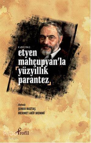Etyen Mahçuplayan'la Yüzyıllık Parantez - 1
