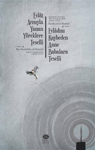 Evlat Acısıyla Yanan Yüreklere Teselli (Berdü'l-Ekbadʻınde Fakdi'l-Evlad) Evladını Kaybeden Anne Babalara Teselli (Tesliyetü Nüfüsi'n-Nisa ve'r-Rical ʻınde Fakd - 1