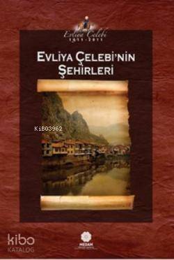 Evliya Çelebi'nin Şehirleri - 1