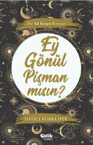 Ey Gönül Pişman mısın?; Bir Ali Kuşçu Romanı - 1