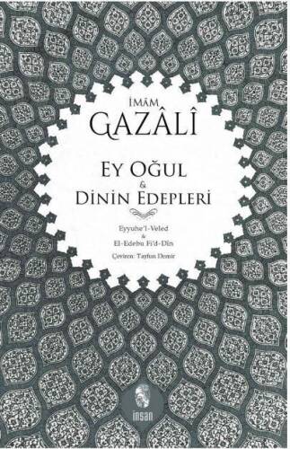 Ey Oğul - Dinin Edepleri; Eyyuhe'l-Veled - El-Edebu Fi'd-Din - 1