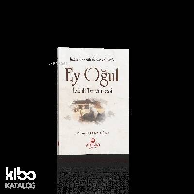 Ey Oğul İzahlı Tercümesi - 1