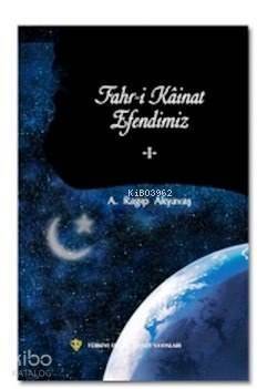 Fahr-i Kainat Efendimiz I - 1