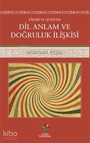 Farabi ve Quıne'da Dil Anlam ve Doğruluk İlişkisi - 1