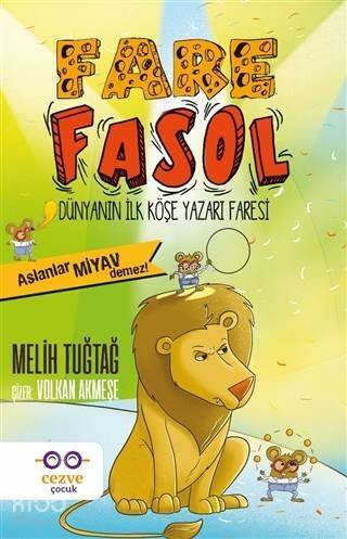 Fare Fasol - Aslanlar Miyav Demez! Dünyanın İlk Köşe Yazarı Faresi - 1