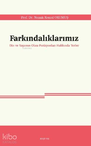 Farkındalıklarımız;Din ve Yaşamın Olası Pozisyonları Hakkında Tezler - 1