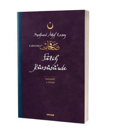 Fatih Kürsüsü'nde - Safahat 4. Kitap;( Osmanlıca, Latince ve Günümüz Türkçesi ) - 1