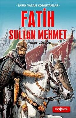 Fatih Sultan Mehmet - Tarih Yazan Komutanlar - 1