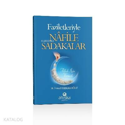 Faziletleriyle Nafile Sadakalar - 1