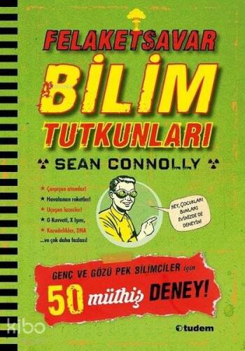 Felaketsavar Bilim Tutkunları Genç ve Gözüpek Bilimciler İçin 50 Müthiş Deney! - 1