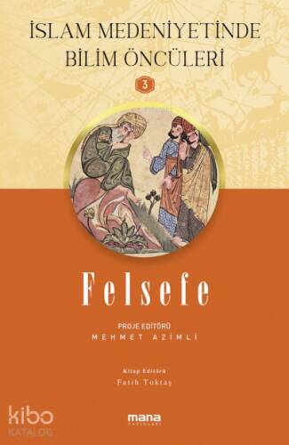Felsefe - İslam Medeniyetinde Bilim Öncüleri 3 - 1