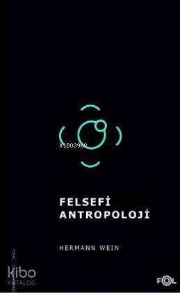 Felsefi Antropoloji/Tarih, İnsan ve Dil Felsefesi Üzerine - 1