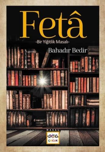 Feta; -Bir Yiğitlik Masalı- - 1