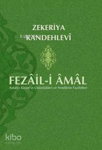 Fezail-i Amal; Ashab-ı Kiram´ın Üstünlükleri ve Amellerin Faziletleri - 1