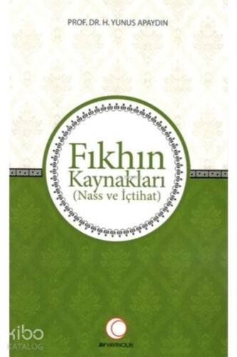 Fıkhın Kaynakları;Nass ve İçtihat - 1