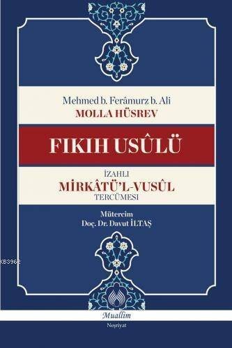 Fıkıh Usûlü / İzahlı Mirkâtü'l-Vusûl Tercümesi - 1