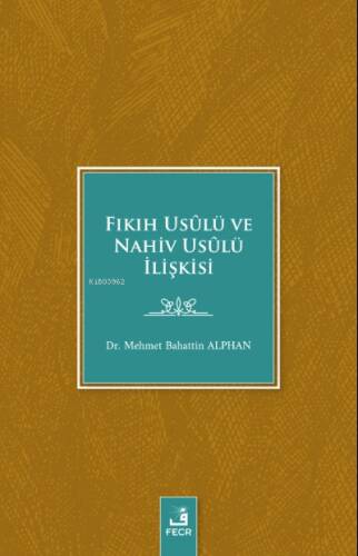 Fıkıh Usûlü ve Nahiv Usûlü İlişkisi - 1