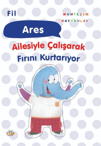 Fil Ares;Ailesiyle Çalışarak Fırını Kurtarıyor - 1