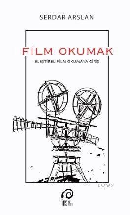 Film Okumak; Eleştirel Film Okumaya Giriş - 1