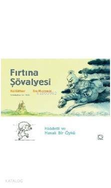 Fırtına Şövalyesi; Hiddetli ve Havalı Bir Öykü - 1