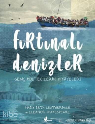 Fırtınalı Denizler; Genç Mültecilerin Hikayeleri - 1