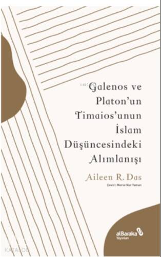 Galenos ve Platon’un Timaios’unun İslam Düşüncesindeki Alımlanışı - 1