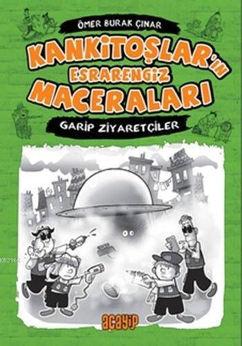 Garip Ziyaretçiler; Kankitoşlar'ın Esrarengiz Maceraları - 1
